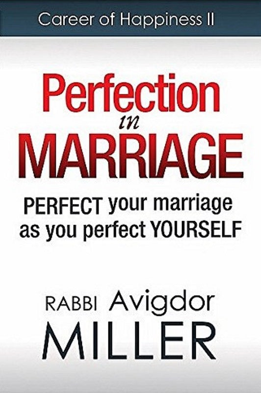 Perfection In Marriage by Rabbi Avigdor Miller