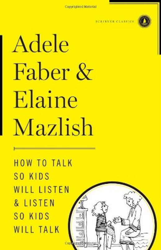 How to Talk So Kids Will Listen & Listen