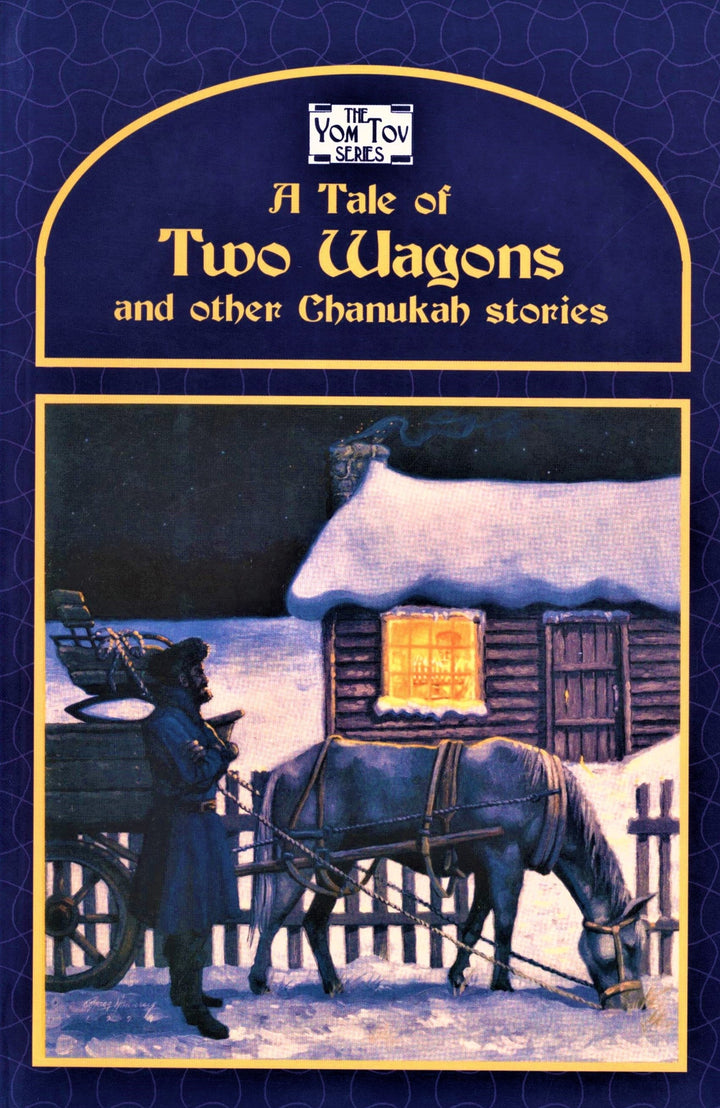 A Tale of Two Wagons An Other Chanukah Stories — Children's Books from Raizy Kessler
