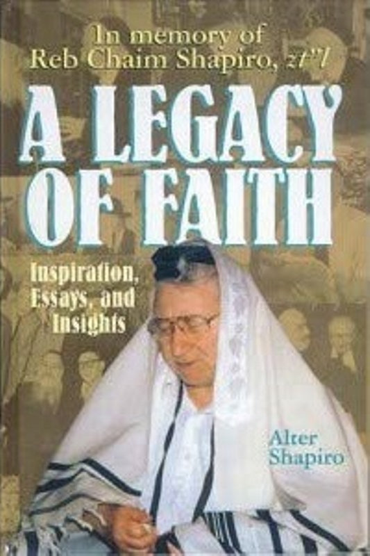 A Legacy of Faith — English Seforim from Rabbi Alter Shapiro