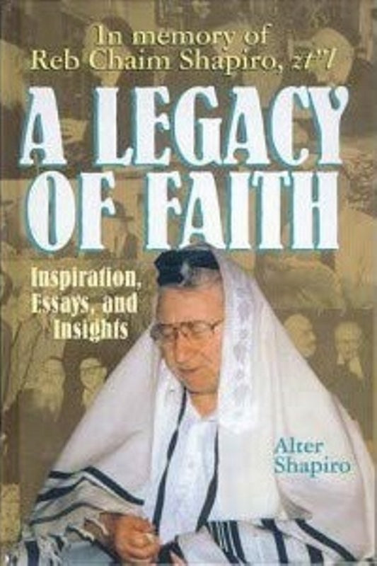A Legacy of Faith — English Seforim from Rabbi Alter Shapiro