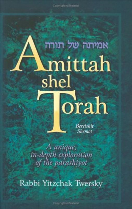 Amittah Shel Torah: Bereishit / Shemot - 2 Volumes — English Seforim from Rabbi Yitzchok Twersky