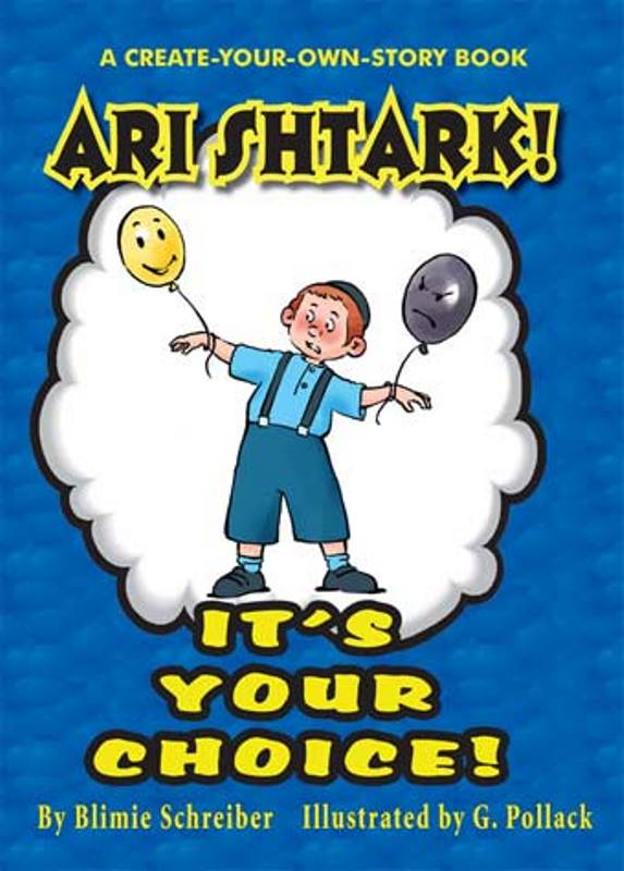 Ari Shtark - It's Your Choice! — Children's Books from Blimie Schreiber