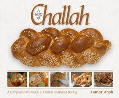 A Taste of Challah: A Comprehensive Guide To Challah and Bread Baking