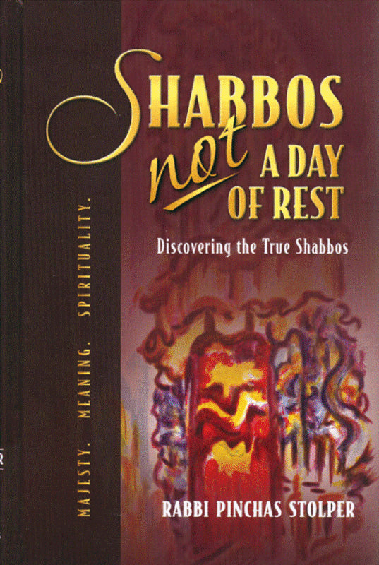 Shabbos Not A Day of Rest: Discovering T