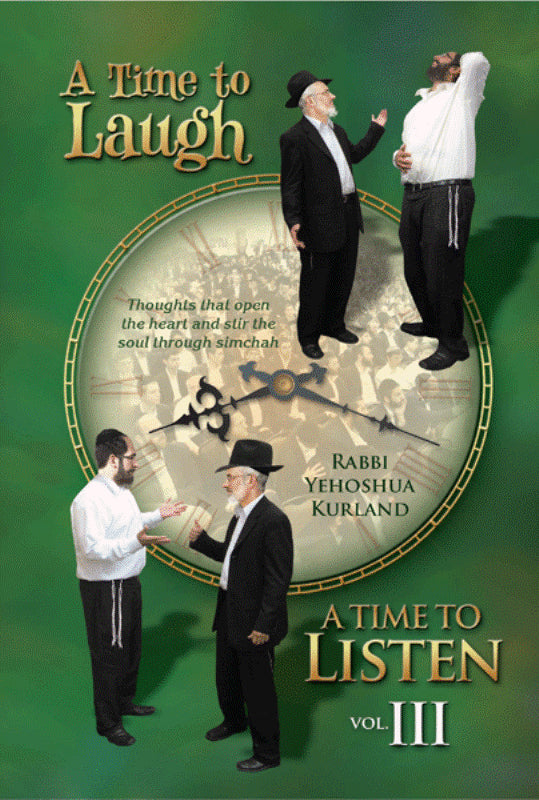 A Time To Laugh, A Time To Listen 3 — English Seforim from Rabbi Yehoshua Kurland
