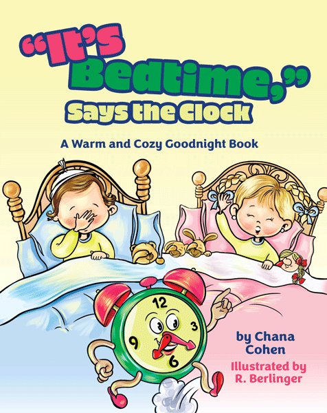 Front cover of "It's Bedtime," Says the Clock: A Warm and Cozy Goodnight Book by Chana Cohen