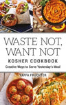 Front cover of Waste Not, Want Not: Kosher Cookbook