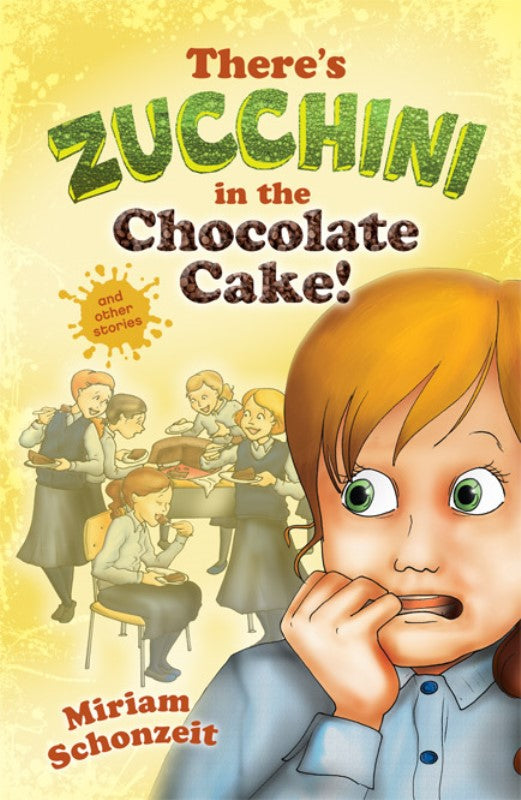 There's Zucchini In The Chocolate Cake!