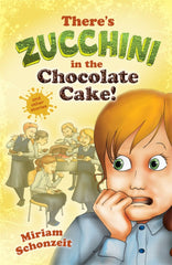 There's Zucchini In The Chocolate Cake! And Other Stories