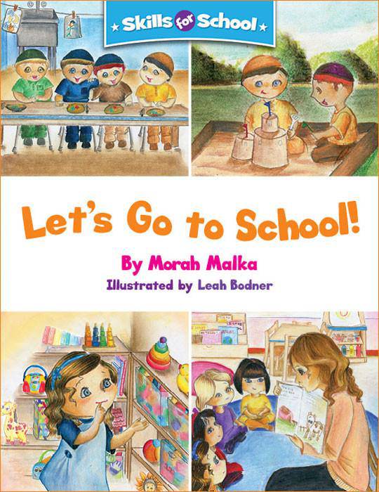 Let's Go to School! by Morah Malka Illustrated by Leah Bodner — Judaica Press