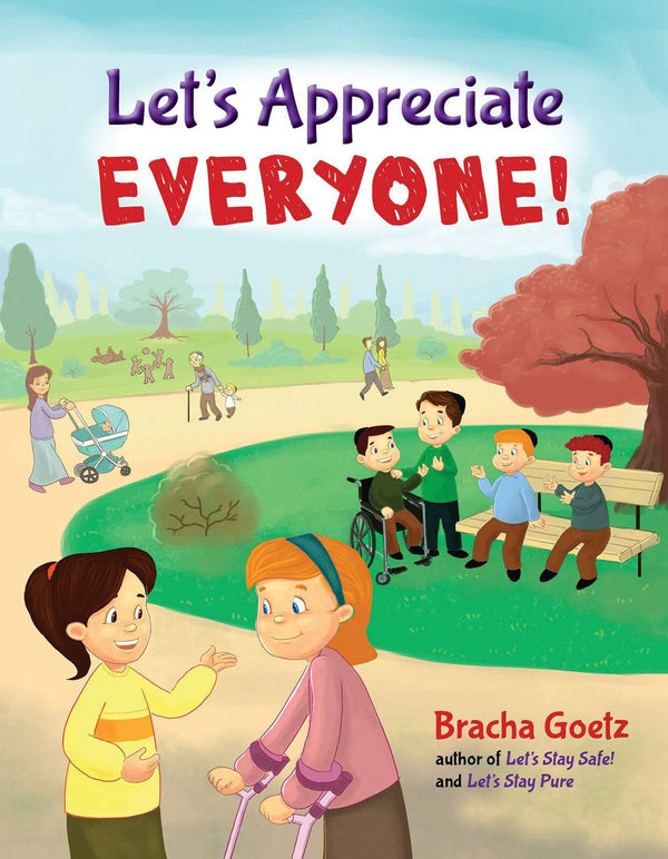 Let's Appreciate Everyone! by Bracha Goetz — Judaica Press