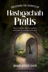 Unlocking the Secrets of Hashgachah Pratis — emunah and bitachon hardcover | Judaica Square Lakewood