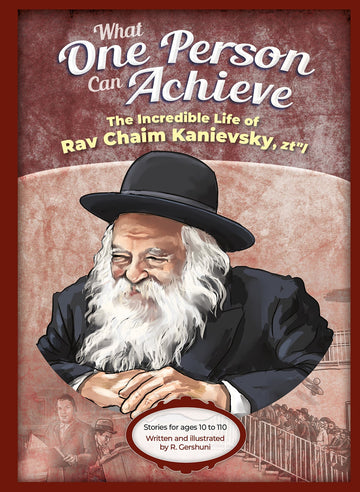 What One Person Can Achieve -- Rav Chaim Kanievsky — illustrated gadol biography hardcover