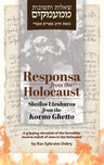 Responsa from the Holocaust Shailos Uteshuvos from the Kovno Ghetto — halachic history hardcover | Judaica Square Lakewood