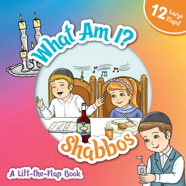 What Am I? Shabbos (A Lift-the-Flap Book) by Sarah Maddali — Judaica Press