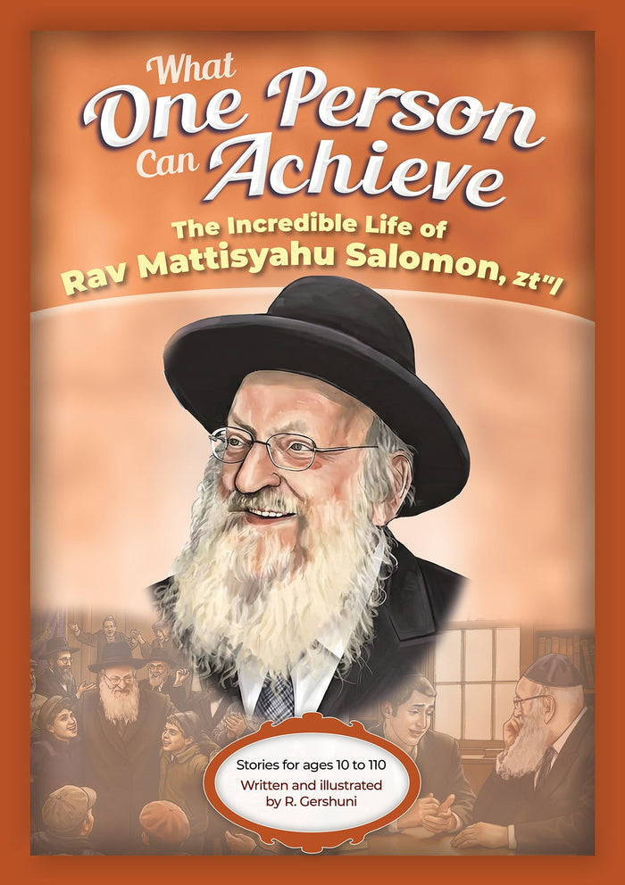 What One Person Can Achieve — Rav Mattisyahu Salomon illustrated hardcover biography by R. Gershuni | Judaica Square Lakewood