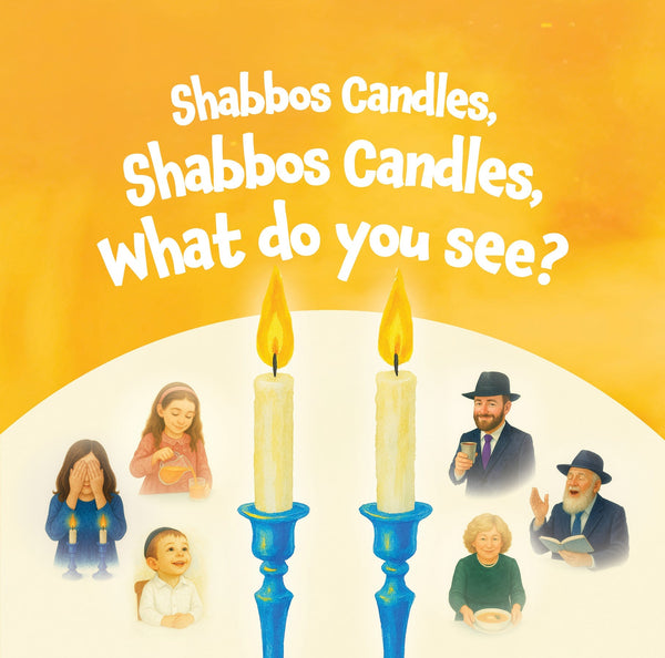Shabbos Candles, Shabbos Candles, What Do You See? by Yaffa Spira — Judaica Press