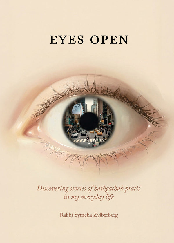 Eyes Open by Rabbi Symcha Zylberberg — Judaica Press