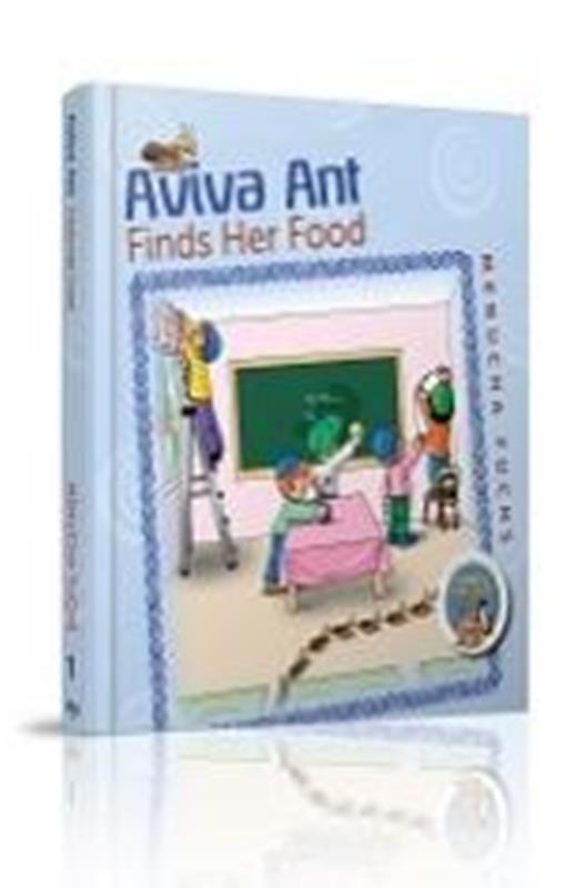 Animal Kingdom Series: Aviva Ant Finds Her Food - Volume 1 — Children's Books from Menucha Fuchs