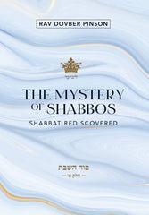 The Mystery of Shabbos: Shabbat Rediscovered