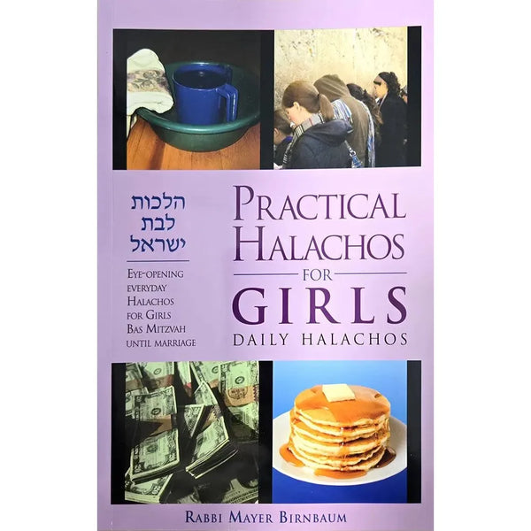 Practical Halachos for Girls By Rabbi Mayer Birnbaum — hardcover | Judaica Square Lakewood