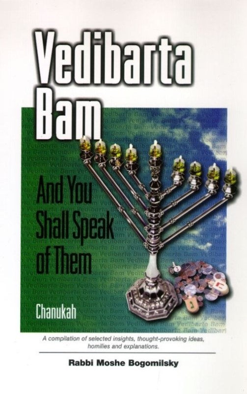 Vedibarta Bam Chanukah: and You Speak of