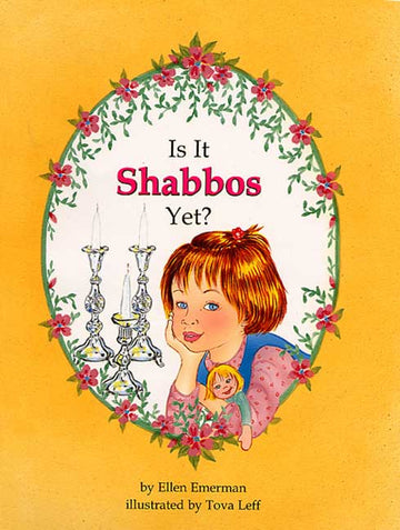 Is It Shabbos Yet? front cover — Jewish children's picture book by Ellen Emerman, ages 3–6