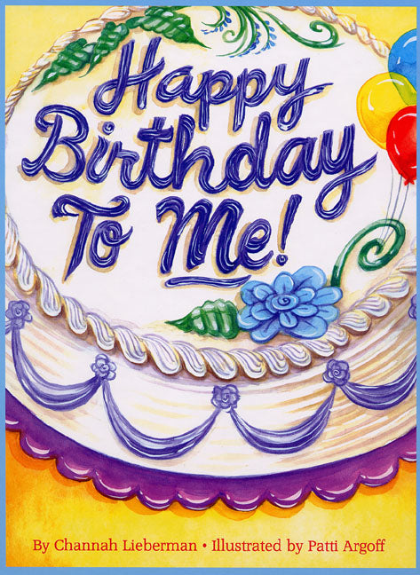 Happy Birthday to Me! – Boys Version — by Channah Lieberman, Jewish Children's Book, Ages 3–6 | Judaica Square Lakewood