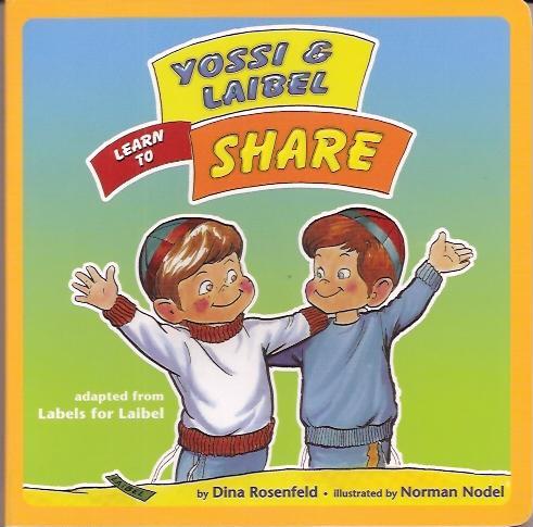 Yossi and Laibel Learn to Share — by Dina Rosenfeld, Toddler Book, Ages 0–3 | Judaica Square Lakewood