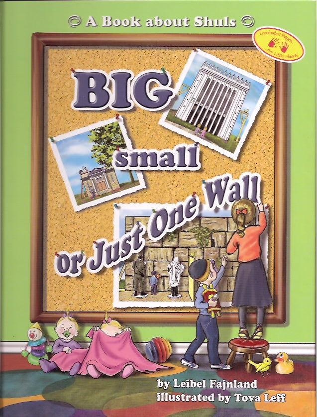 Big, Small, or Just One Wall — by Leibel Fajnland, Jewish Children's Book, Ages 3–6 | Judaica Square Lakewood