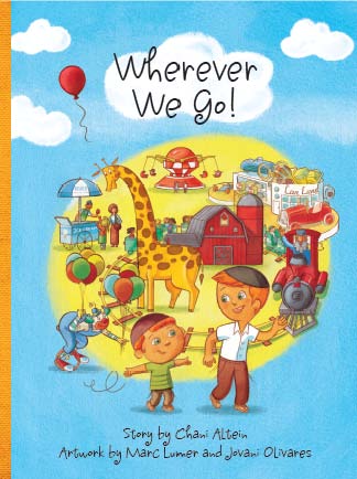 Wherever We Go — by Chani Altein, Jewish Children's Book, Ages 3–6 | Judaica Square Lakewood