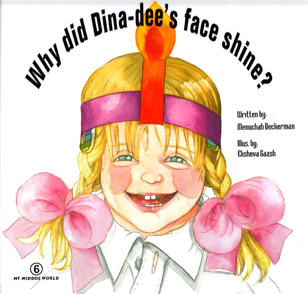 Front cover of My Middos World: Why Did DinaDee's Face Shine? - Volume 6