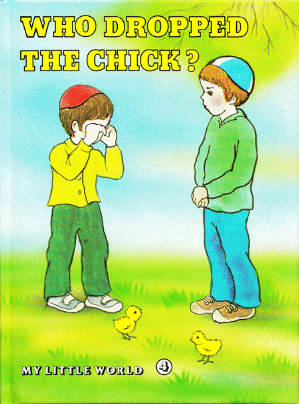 Front cover of My Little World: Who Dropped The Chick? - Volume 4
