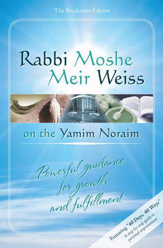 Rabbi Moshe Meir Weiss on the Yamim Noraim — elul and tishrei guide hardcover