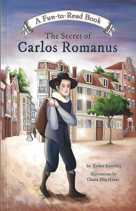 The Secret of Carlos Romanus – A Fun to Read Book — by Esther Kosofsky, Jewish Children's Book | Judaica Square Lakewood