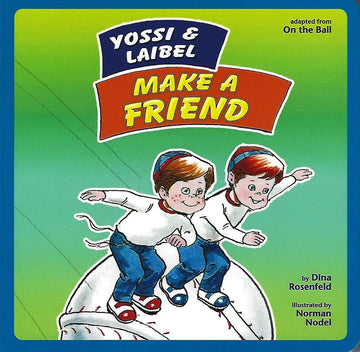 Yossi and Laibel Make a Friend front cover — Jewish board book for Toddlers by Dina Rosenfeld, ages 0–3