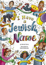 I Have a Jewish Name front cover — Jewish book for toddlers by Rochel Vorst, ages 2–5