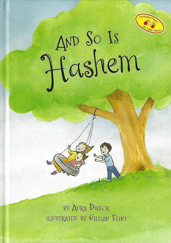 And So Is Hashem — by Aura Dweck, Toddler Book, Ages 2–5 | Judaica Square Lakewood