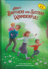 Aren’t Brothers and Sisters Wonderful! front cover — Jewish children's picture book by Shevi Morgenstern, ages 3–6