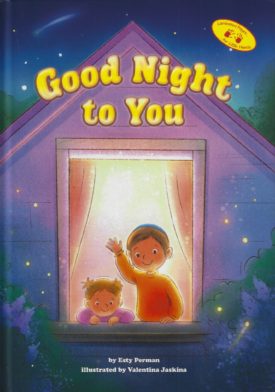 Good Night to You — by Esty Perman, Toddler Book, Ages 2–5 | Judaica Square Lakewood