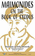 Maimonides On The Book of Exodus: Rambam On Sefer Shemos