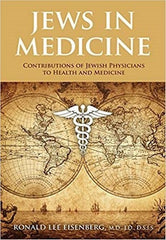 Jews in Medicine: Contributions to Health and Healing Through the Ages