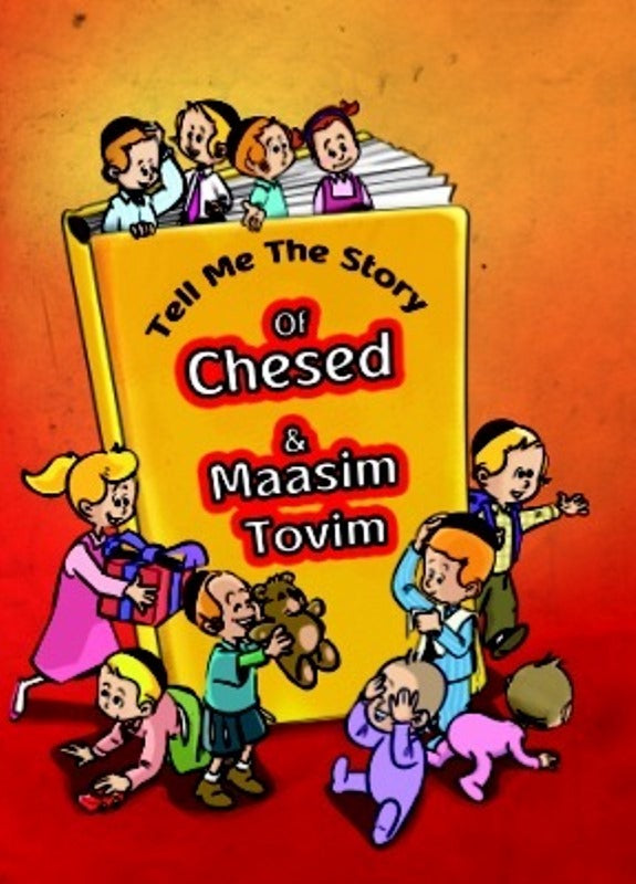 Tell Me The Story of Chesed & Maasim Tov