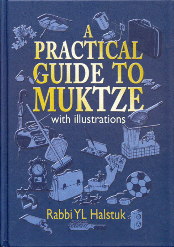 A Practical Guide To Muktze — English Seforim from Rabbi YL Halstuk