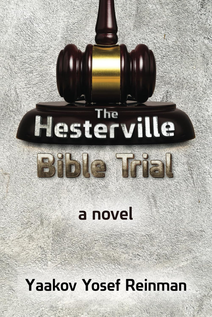 The Hesterville Bible Trial - A Novel, Hardcover by Yaakov Yosef Reinman