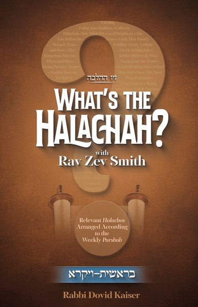 What's The Halachah? with Rav Zev Smith 