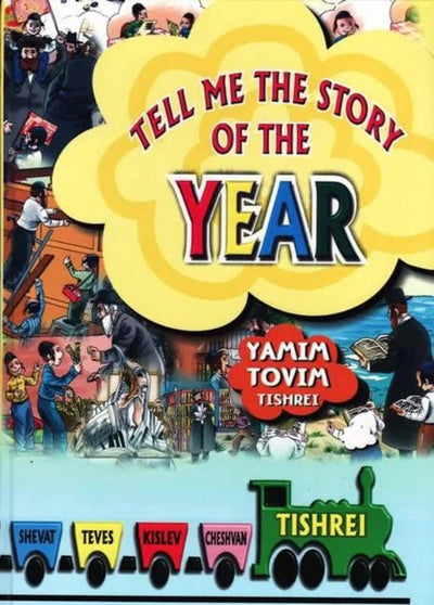 Tell Me the Story of the Year: Tishrei Yomim Tovim