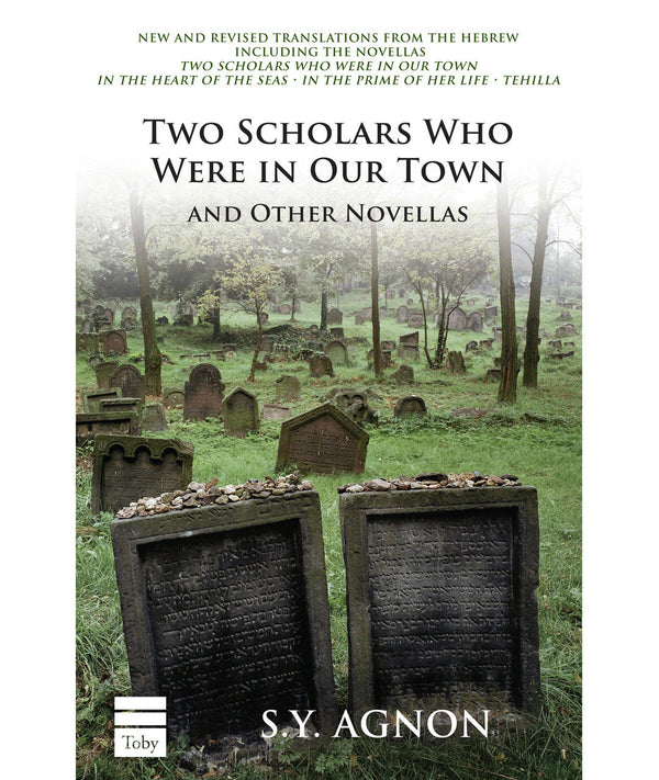Two Scholars Who Were in Our Town & other novellas by S.Y. Agnon (BKE-TSWT)