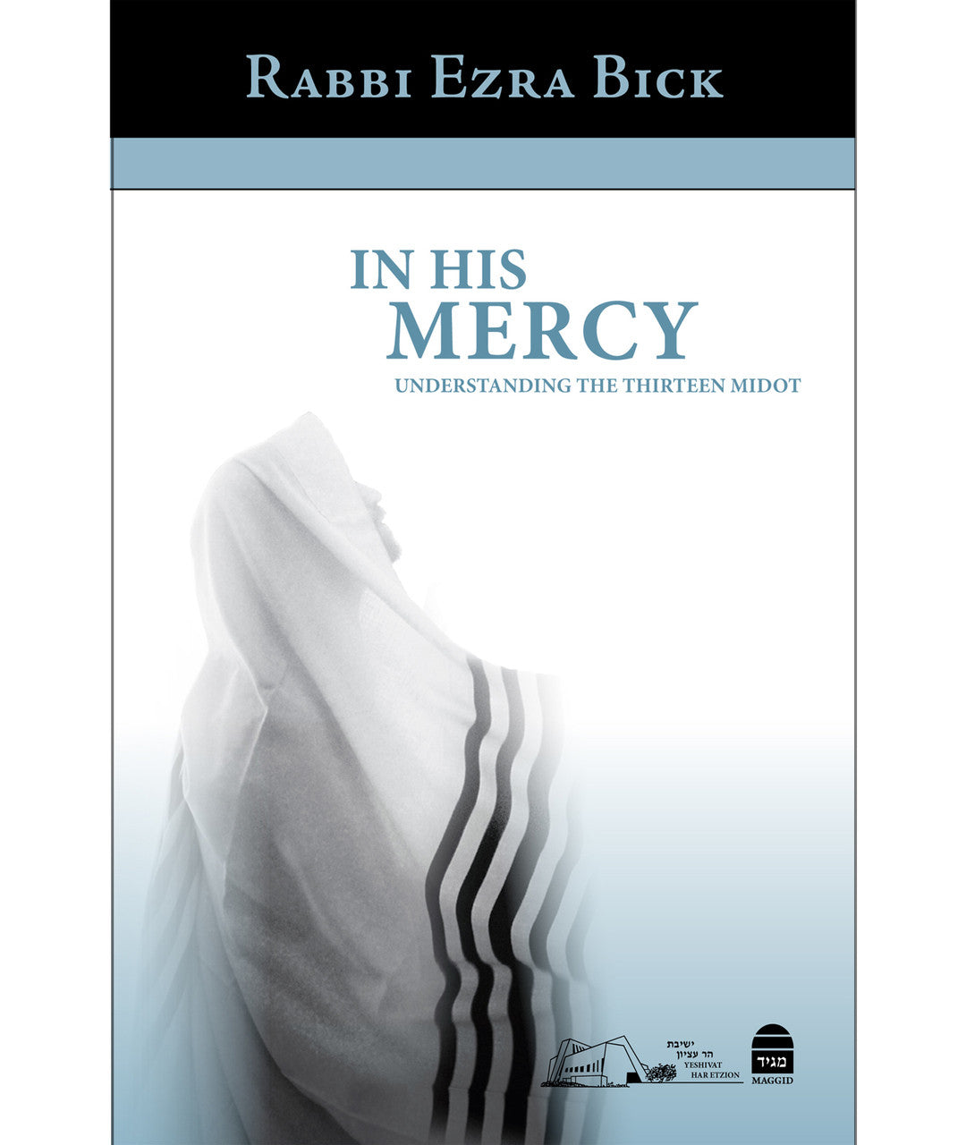 In His Mercy Understanding the Thirteen Midot P/B (BKE-IHMPB)